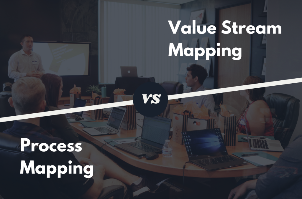 Value Stream Mapping vs Process Mapping: A Comparison