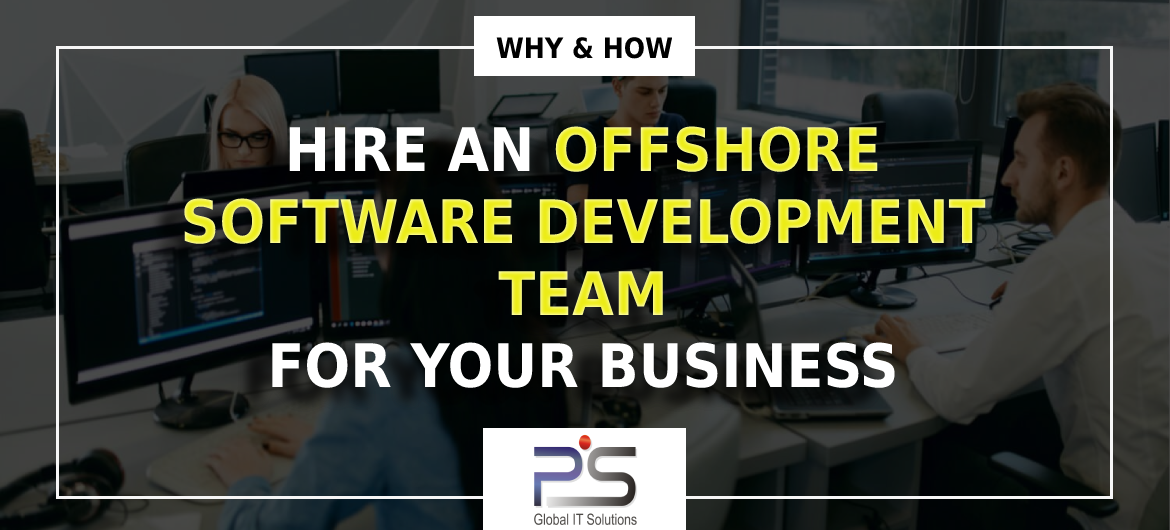 Hire An Offshore Software Development Team For Your Business